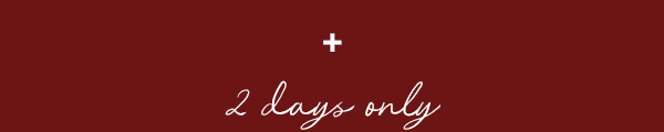 2 days only