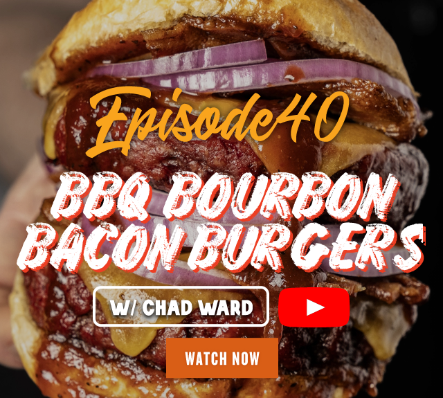Episode 40: BBQ Bourbon Bacon Burgers