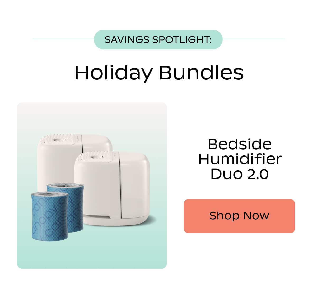 Savings Spotlight: Holiday Bundles | Bedside Humidifier Duo 2.0 | Shop Now