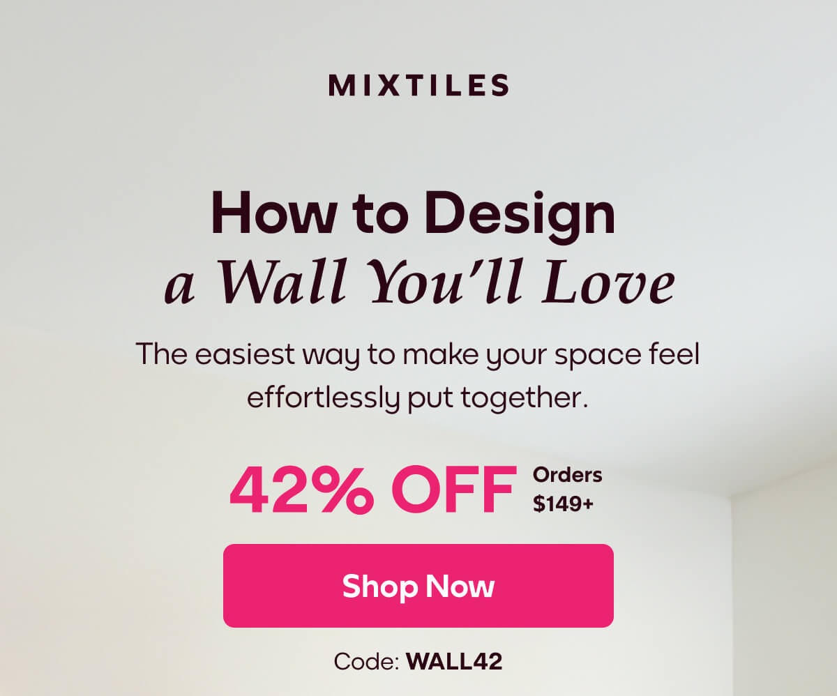 [MIXTILES] make your space feel effortlessly put together with Mixtiles. | ORDER NOW