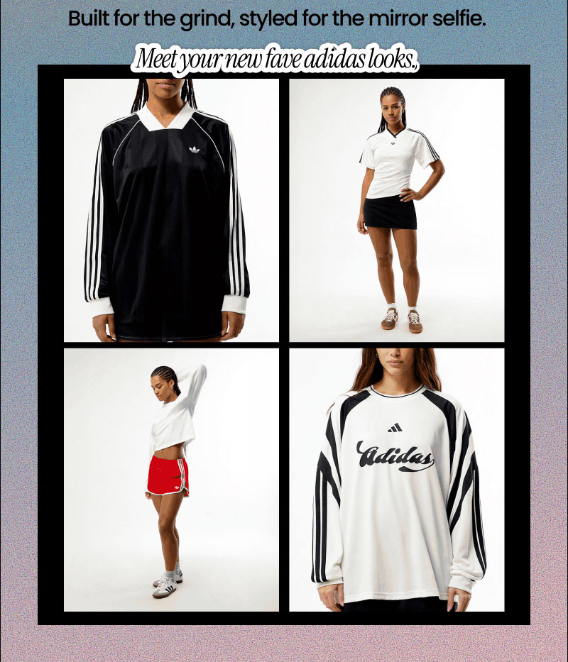 Built for the grind, styled for the mirror selfie.  Meet your new fave adidas looks.  Shop The Brand
