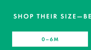Shop Sizes 0-6 Months.