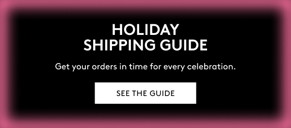 HOLIDAY SHIPPING GUIDE