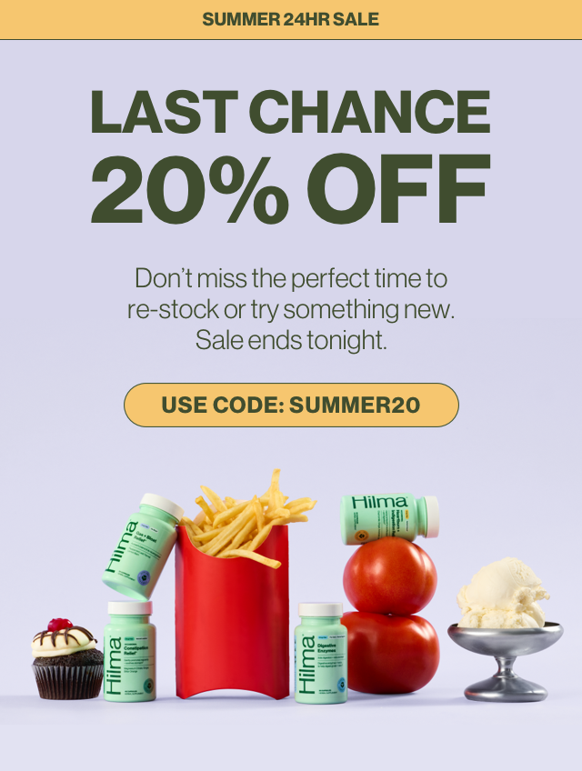 20% OFF TODAY ONLY. Don't miss the perfect time to re-stock or try something new. Sale ends tonight.. USE CODE: SUMMER20