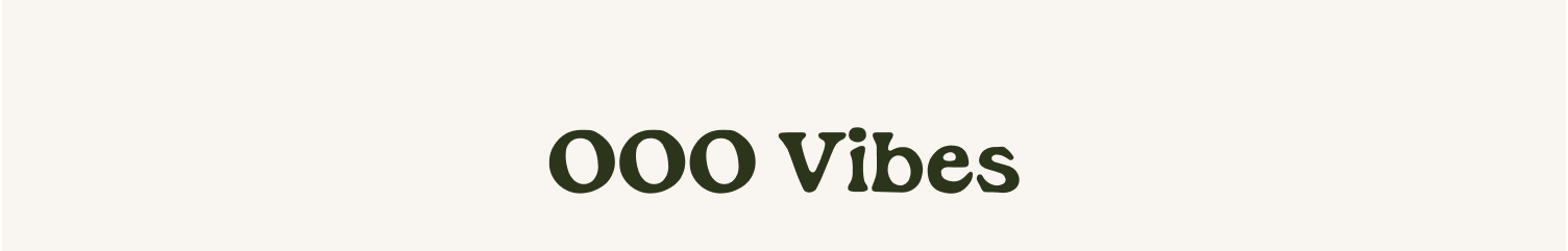 OOO Vibes