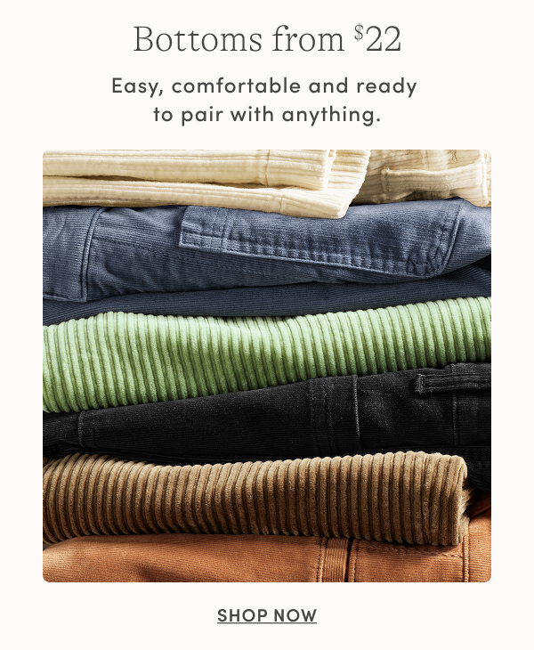 Shop Bottoms from $22