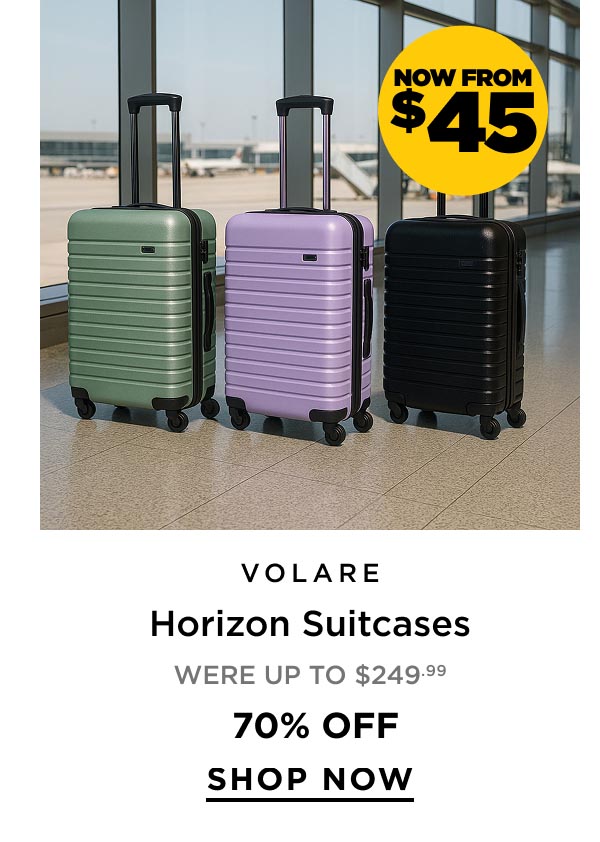 Now From $45 Volare Horizon Suitcases