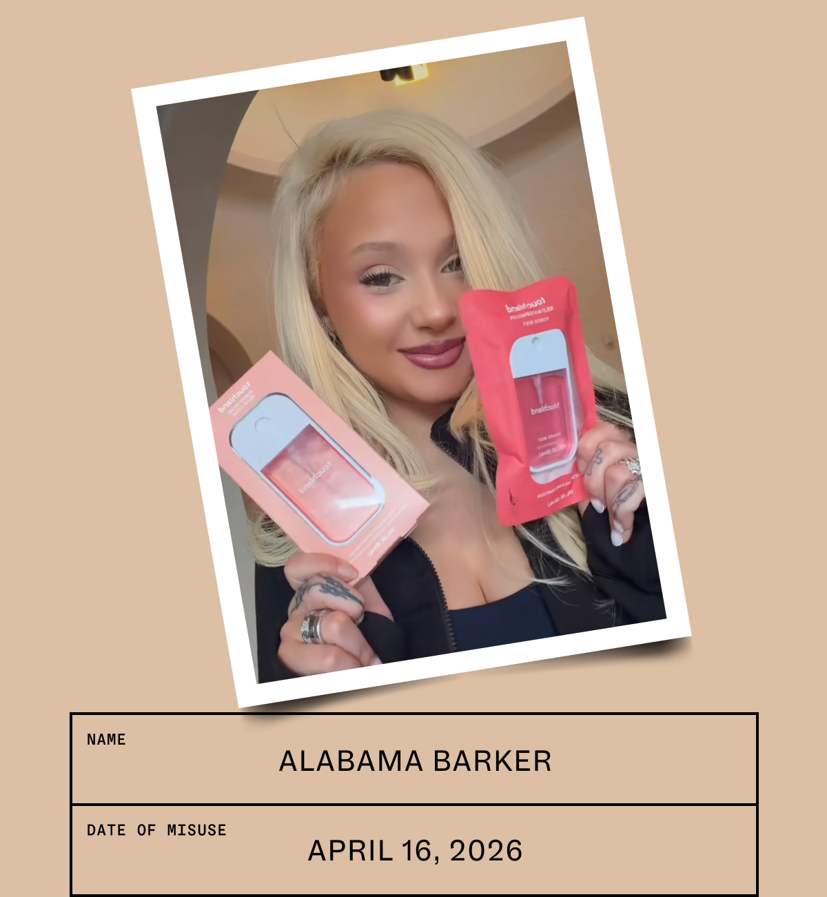 NAME: ALABAMA BARKER DATE OF MISUSE: April&nbsp;16,&nbsp;2026