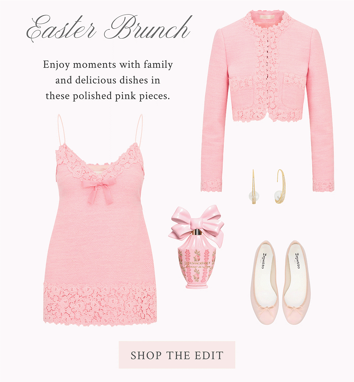For Brunch  Enjoy moments with family and delicious dishes in these polished pink pieces.  <SHOP THE EDIT>  Sunday Best Celebrate the special day in airy minis paired with lightweight cardigans. <SHOP THE EDIT>  Egg Hunt Our littles are on-the-go in these charming cotton dresses.  <SHOP THE EDIT>