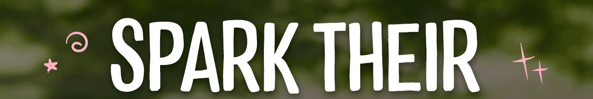 Spark their creative side 