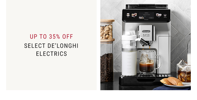 Up to 35% Off - Select De’Longhi Electrics