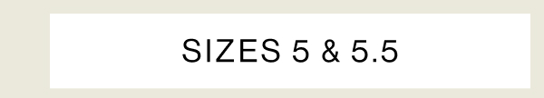 Sizes 5 & 5.5