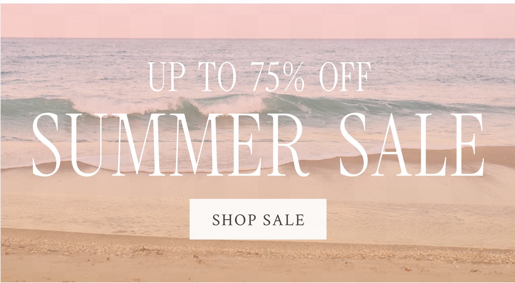 Up to 75% Off Summer Sale <SHOP SALE>