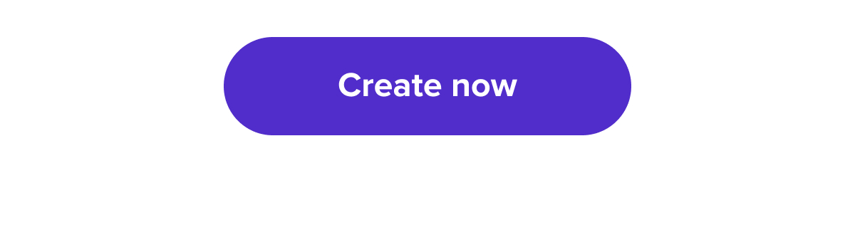 Create now