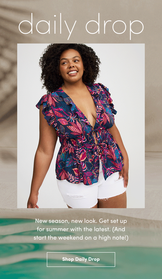 Daily Drop. New season, new look. Get set up for summer with the latest.
