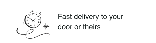 Fast delivery to your door or theirs