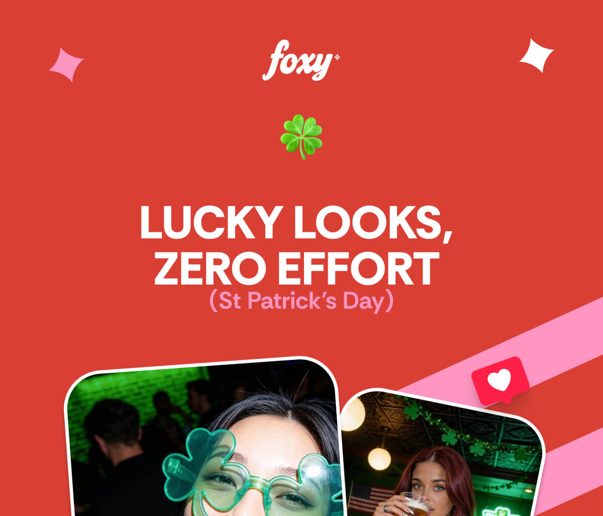 Lucky Looks,  Zero Effort  (St Patrick’s Day)