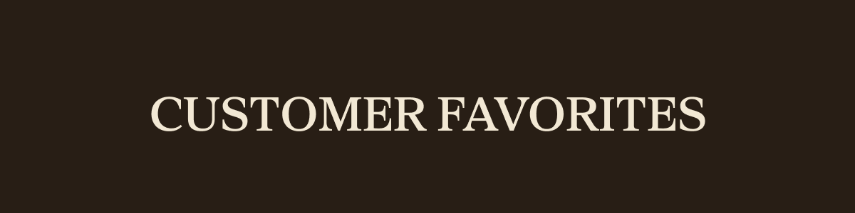 Customer Favorites