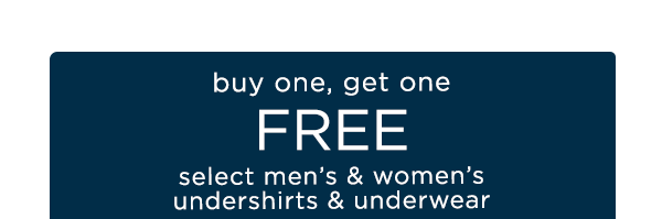 buy one, get one free select men's and women's undershirts and underwear