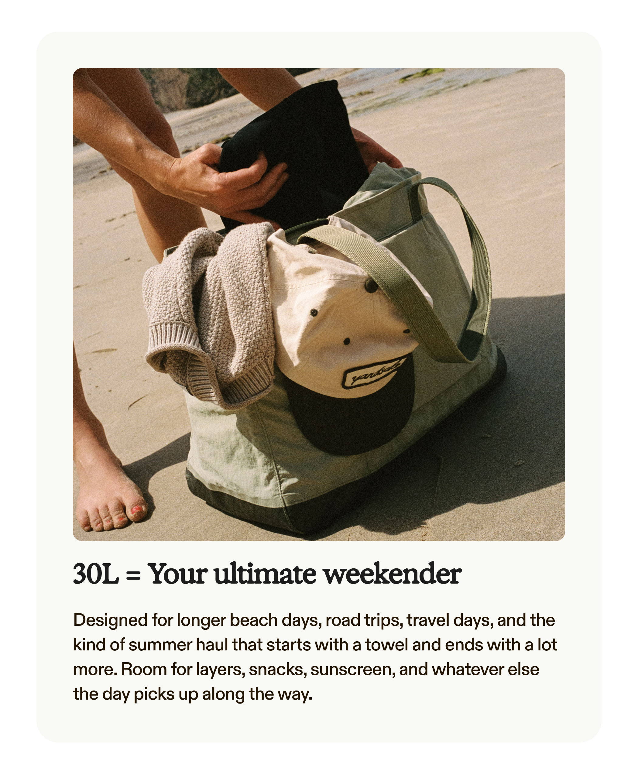 30L = Your ultimate weekender  Designed for longer beach days, road trips, travel days, and the kind of summer haul that starts with a towel and ends with a lot more. Room for layers, snacks, sunscreen, and whatever else the day picks up along the way.