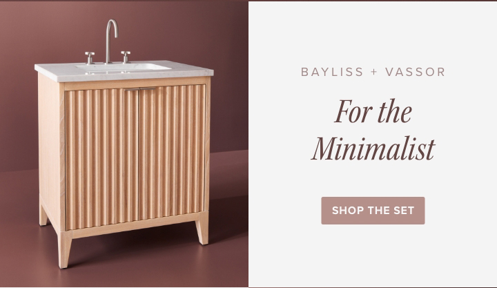 Bayliss + Vassor - For the Minimalist - Shop the Set