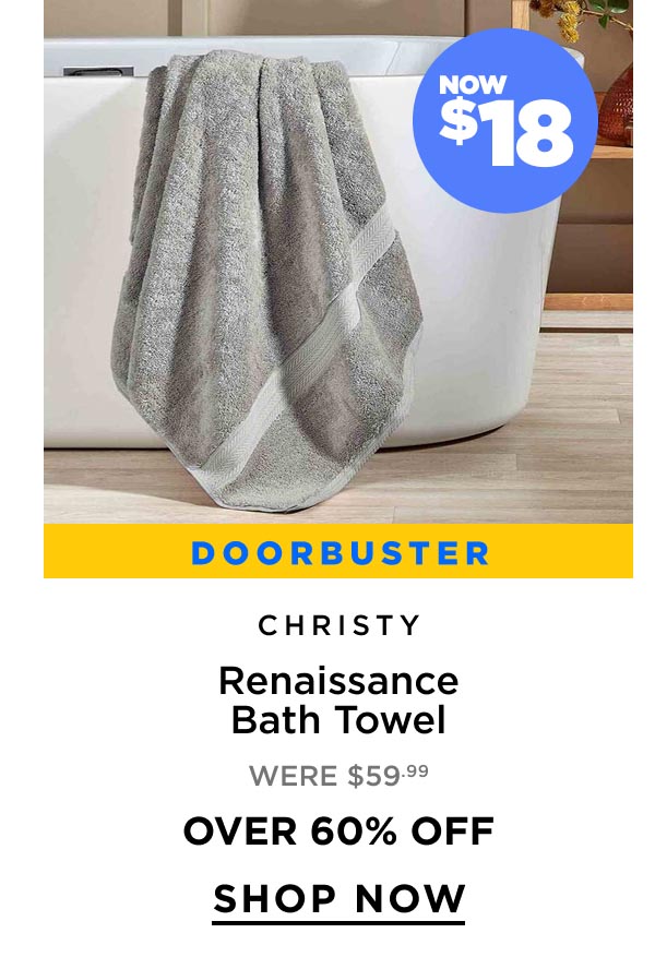 Now $18 Christy Renaissance Bath Towel