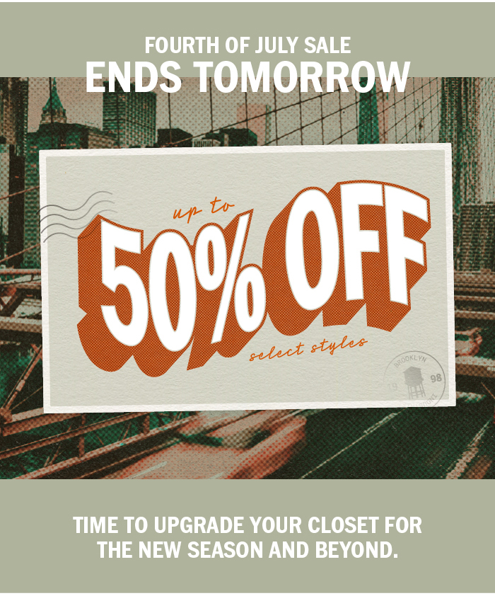 Fourth of July Sale Ends Tomorrow: Up to 50% Off