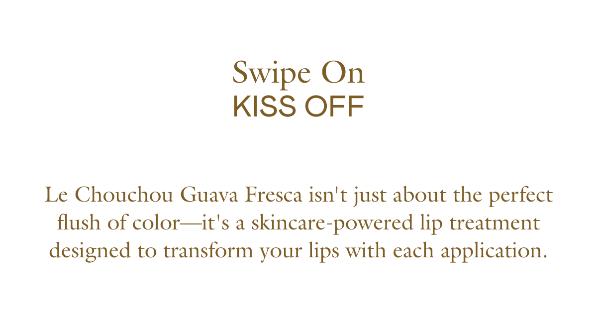 Le Chouchou Guava Fresca isn't just about the perfect flush of color—it's a skincare-powered lip treatment designed to transform your lips with each application.