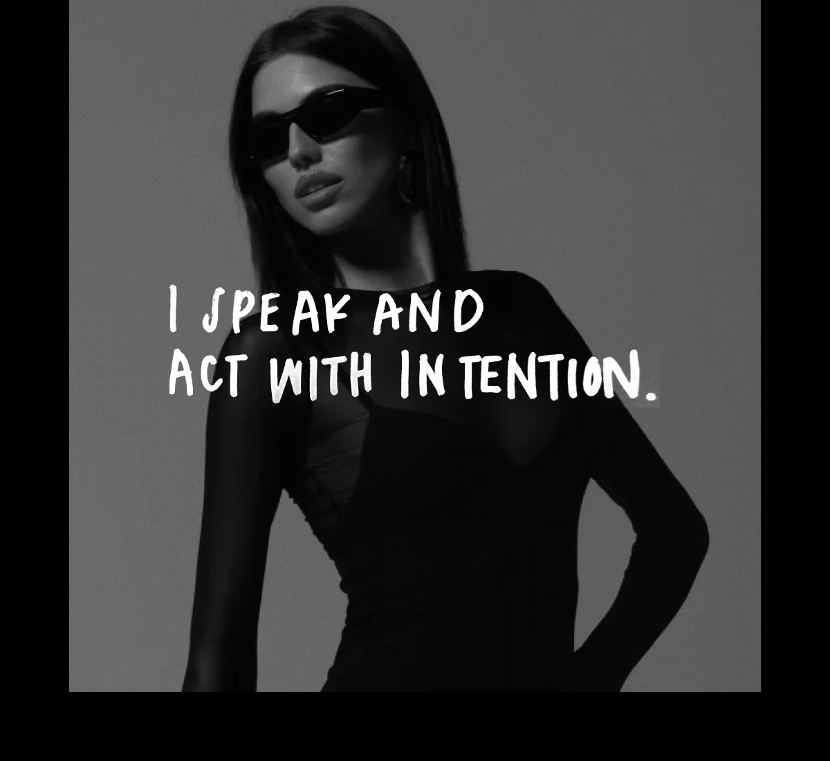 I SPEAK AND ACT WITH INTENTION