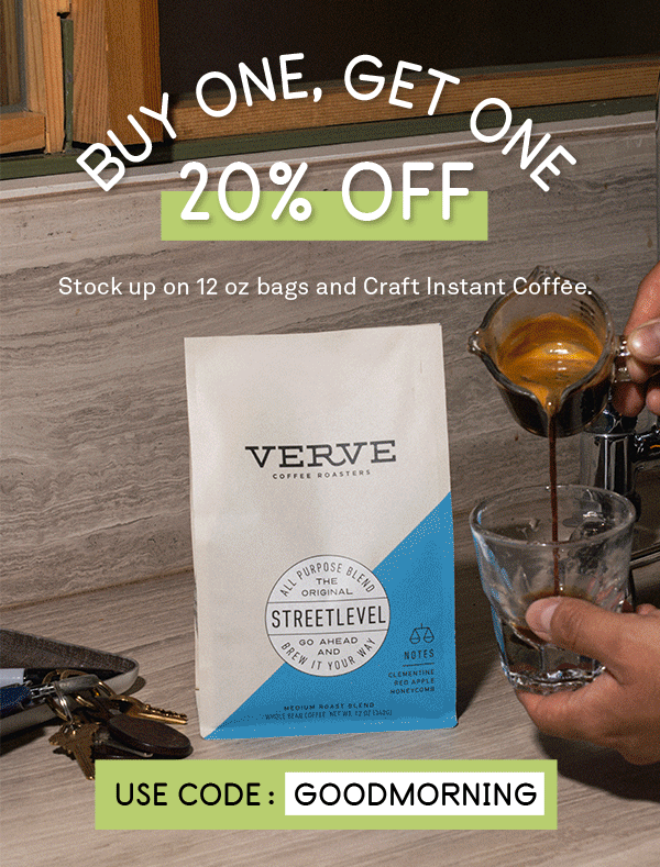 Buy one get one 20% off use code GOODMORNING