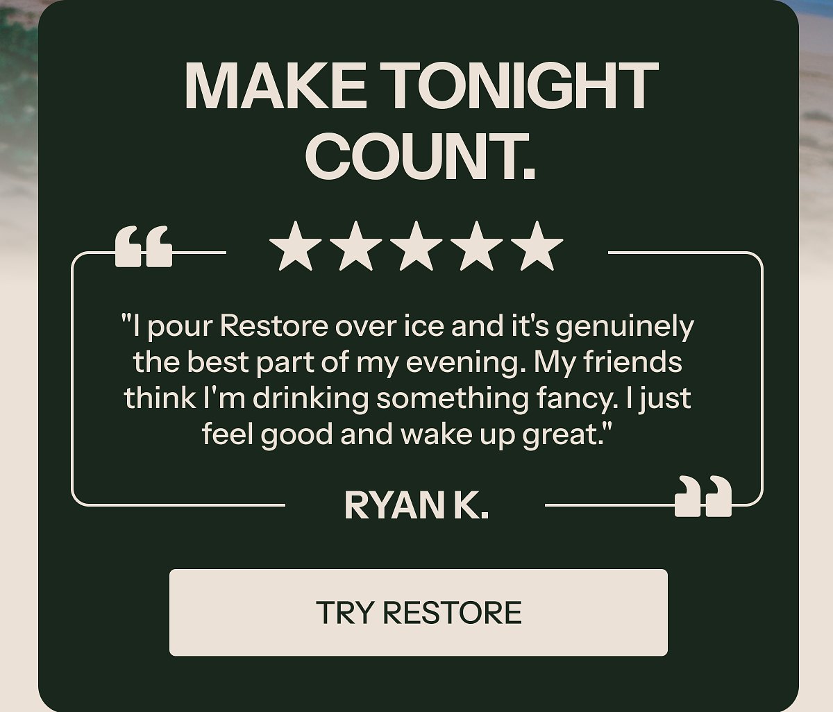 Testimonial about Restore drink with five stars and a quote from Ryan K.