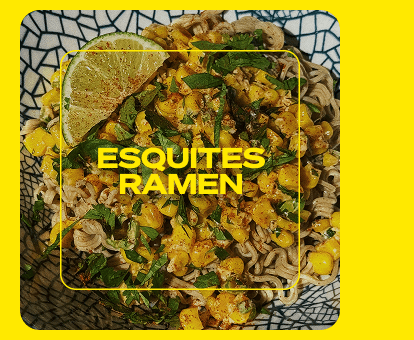 Esquites Ramen