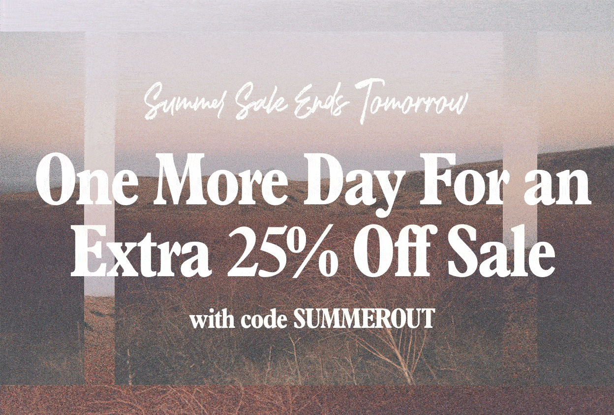 Extra 25% off sale with code SUMMEROUT. End Of Summer Savings Are On (But not for long)