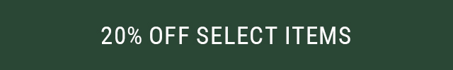 20% OFF SELECT ITEMS
