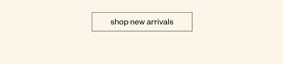 Shop New Arrivals