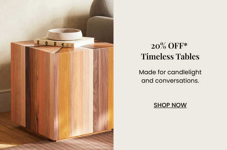 20% Off Timeless Tables