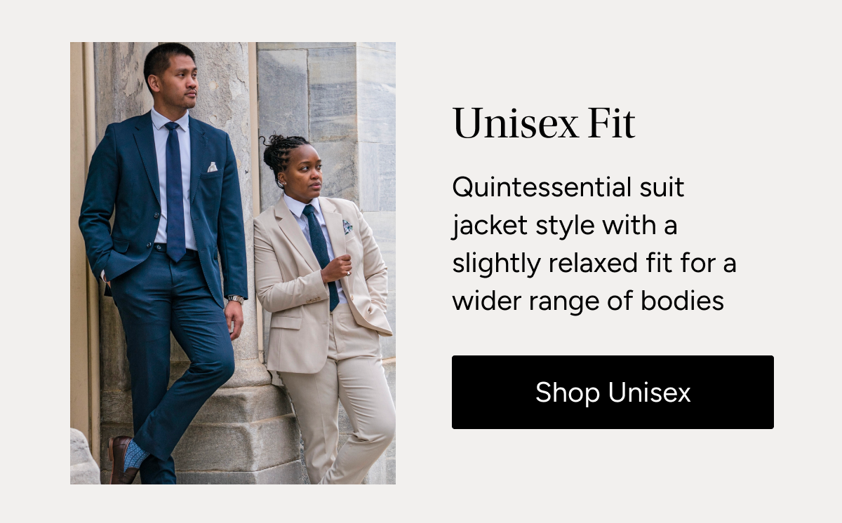 Unisex Fit: Quintessential suit jacket style with a slightly relaxed fit for a wider range of bodies. | Shop Unisex