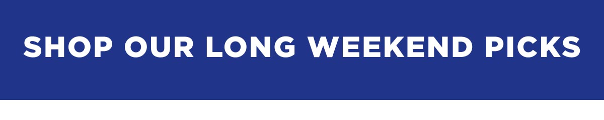 Shoup Our Long Weekend Picks