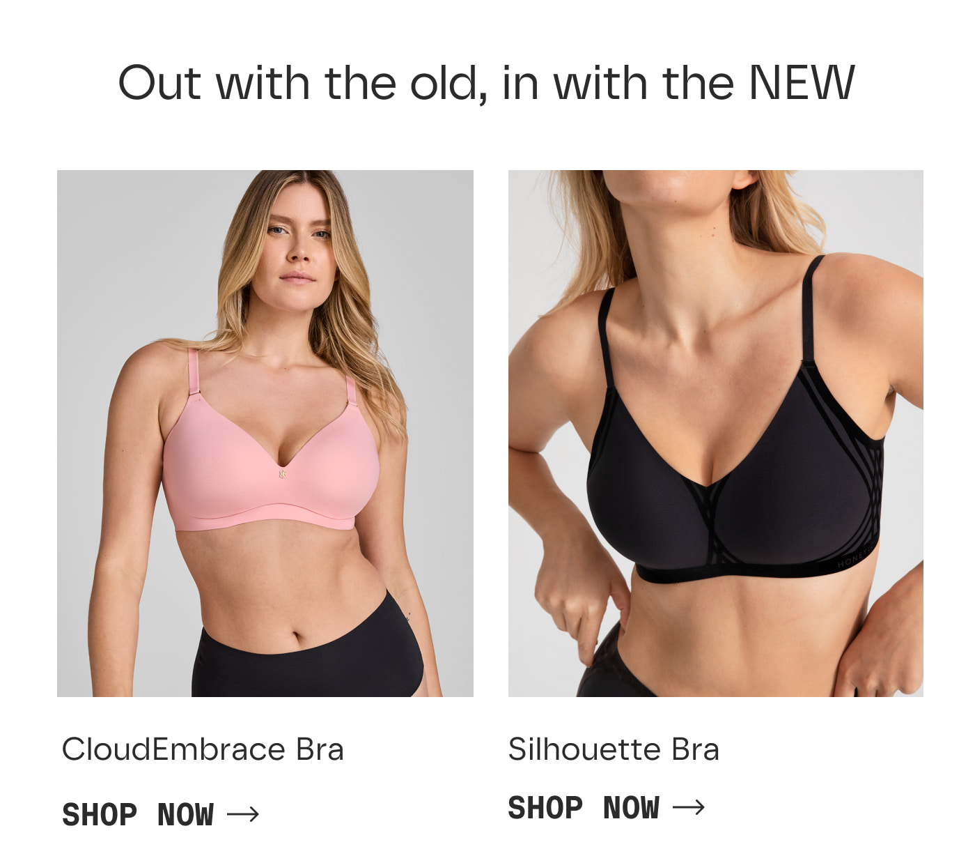 Out with the old, in with the NEW | CloudEmbrace Bra | SHOP NOW | Silhouette Bra | SHOP NOW