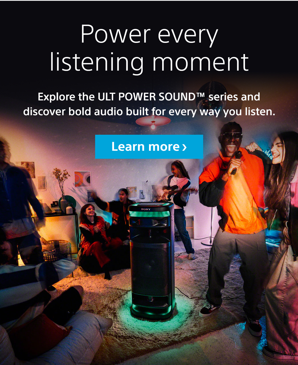 Power every listening moment | Explore the ULT Power Sound TM series and discover bold audio built for every way you listen. Learn more