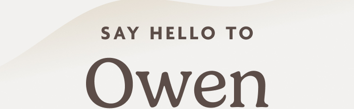 Say Hello to Owen 