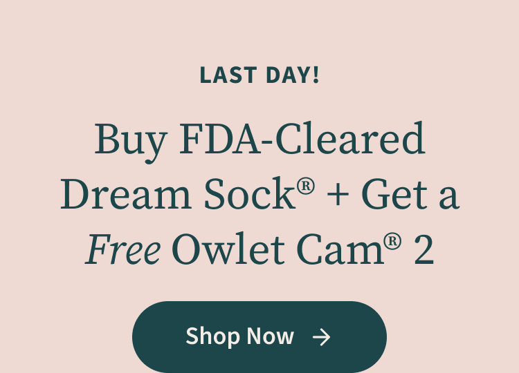 Buy FDA-Cleared Dream Sock® + Get a Free Owlet Cam® 2 | Shop Now | $80 Value