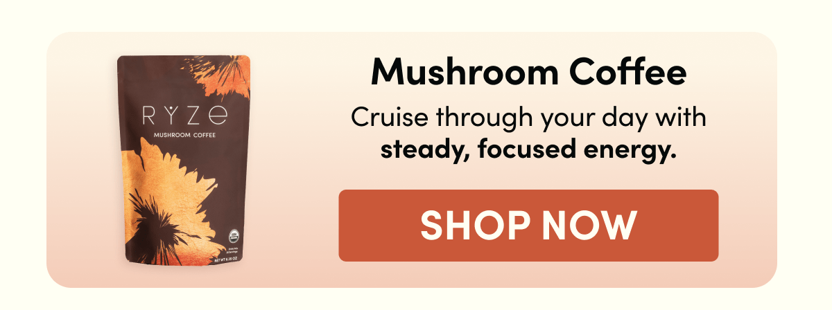 Mushroom Coffee | Cruise through your day with steady, focused energy. | Shop Now