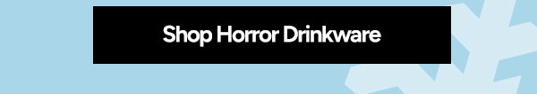 Shop Horror Drinkware