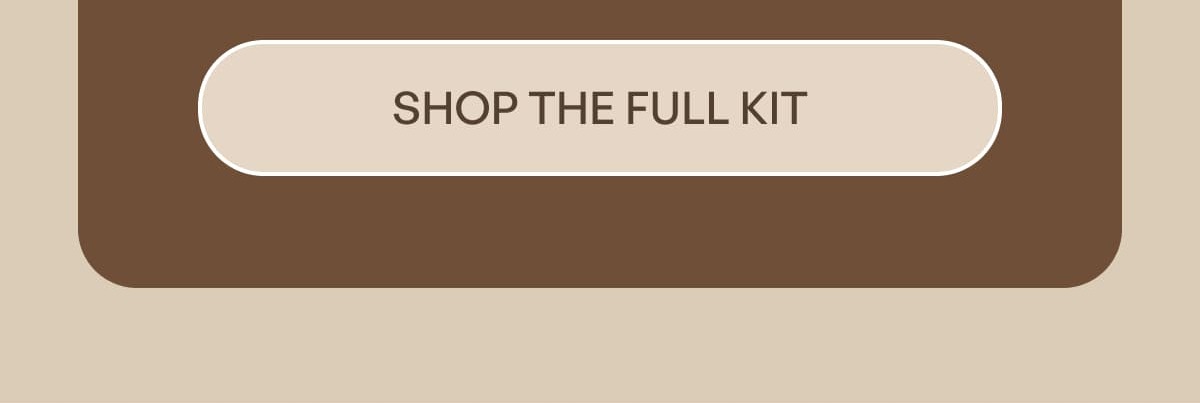 Shop The Full Kit