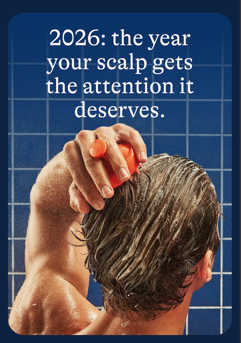 2026: the year your scalp gets the attention it deserves.