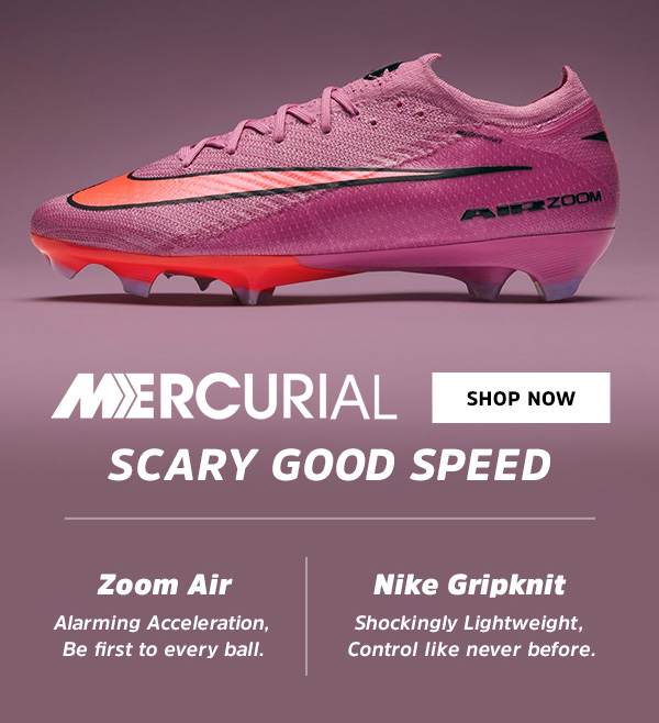 Nike Mercurial – Scary Good Speed      Zoom Air: Alarming Acceleration – Be first to every ball.    Nike Gripknit: Shockingly Lightweight – Control like never before.