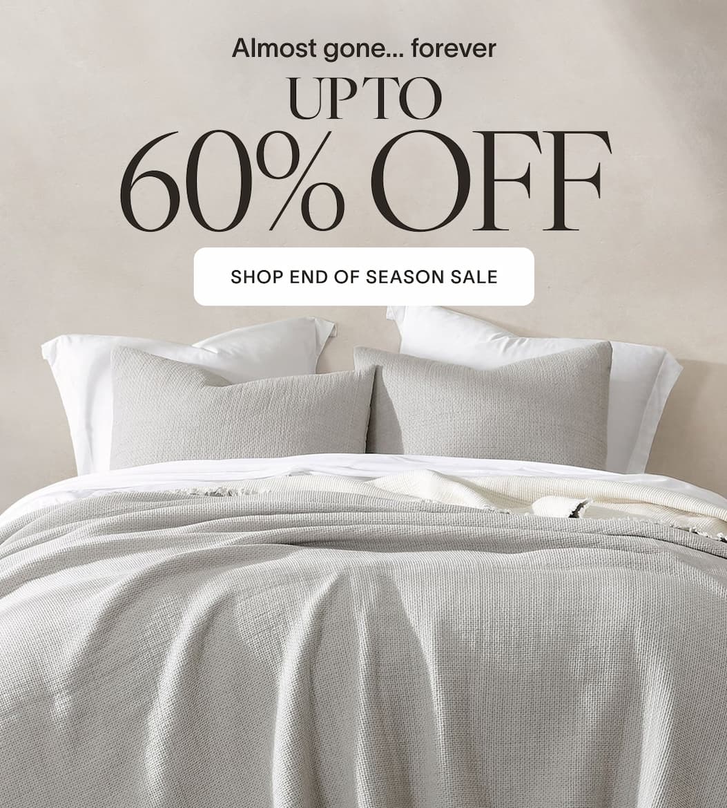 Almost gone... forever. Up to 60% off. SHOP END OF SEASON SALE