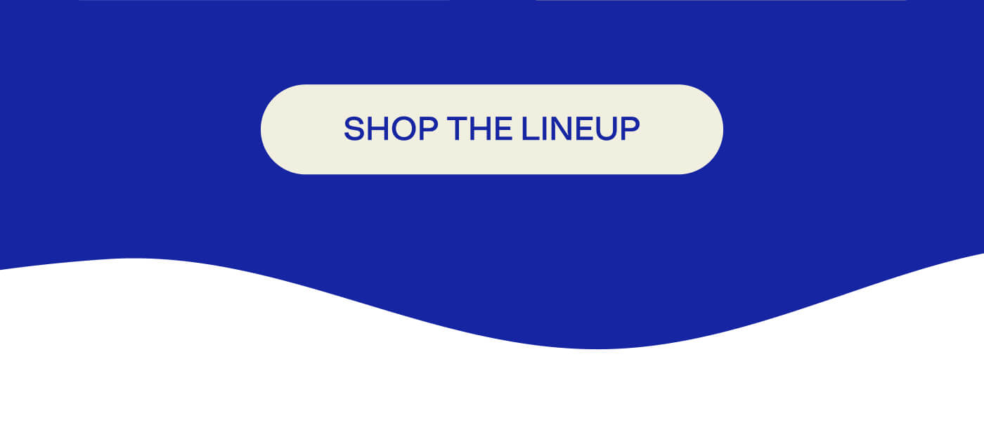 SHOP THE LINEUP