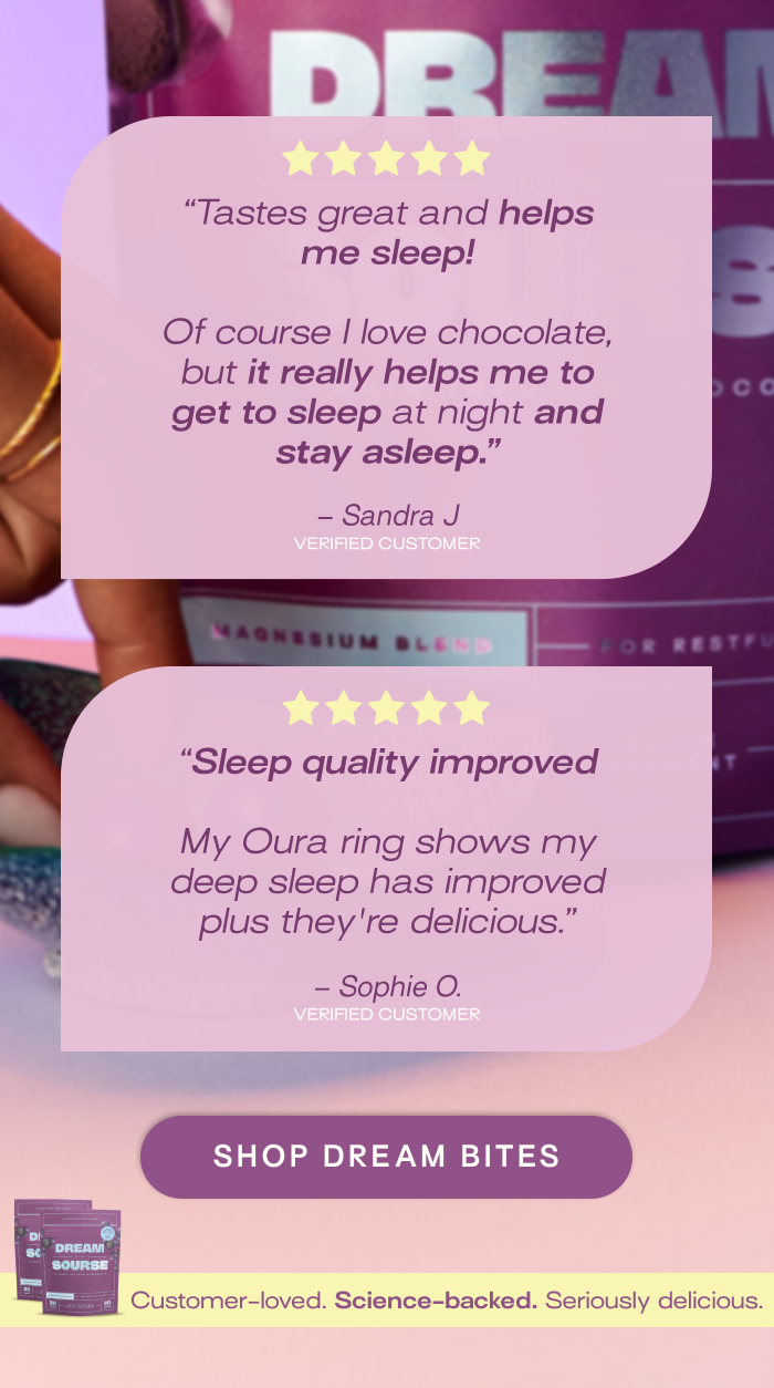 This is your sign to shop Dream bites and get the rest you deserve! "Tastes great and... SHOP NOW!